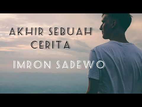 AKHIR SEBUAH CERITA// IMRON SADEWO