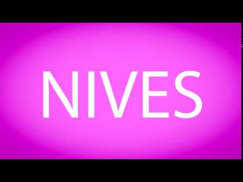 How to pronounce NIVES