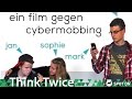 Think Twice Ein Anti Cybermobbing Film