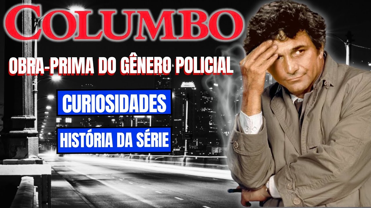 Columbo - Série (1968-2003) Uma Obra-Prima do Gênero Policial -  História e Curiosidades
