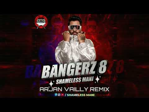 Arjan Vailly (New Year Countdown x Nasik Dhol) Shameless Mani | BANGERZ 8