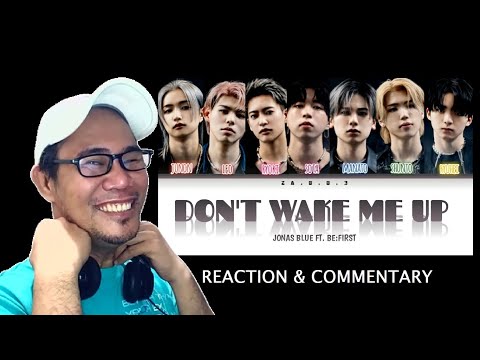 Don't Wake Me Up (feat. BE:FIRST) Jonas Blue / Lyrics REACTION