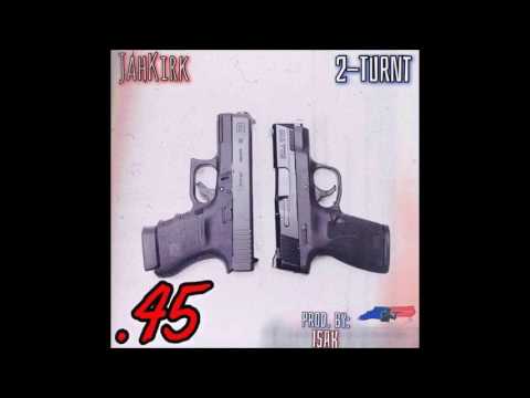 JahKirk ft. 2turnt - 45 (prod.Izak)