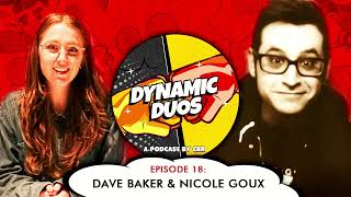 Dave Baker & Nicole Goux- Dynamic Duos Episode 18