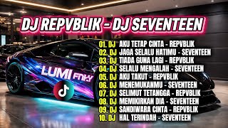 Download lagu DJ REPVBLIK x DJ SEVENTEEN Full Bass Remix 🔥 | Repvblik & Seventeen Remix Terbaik 2026 mp3