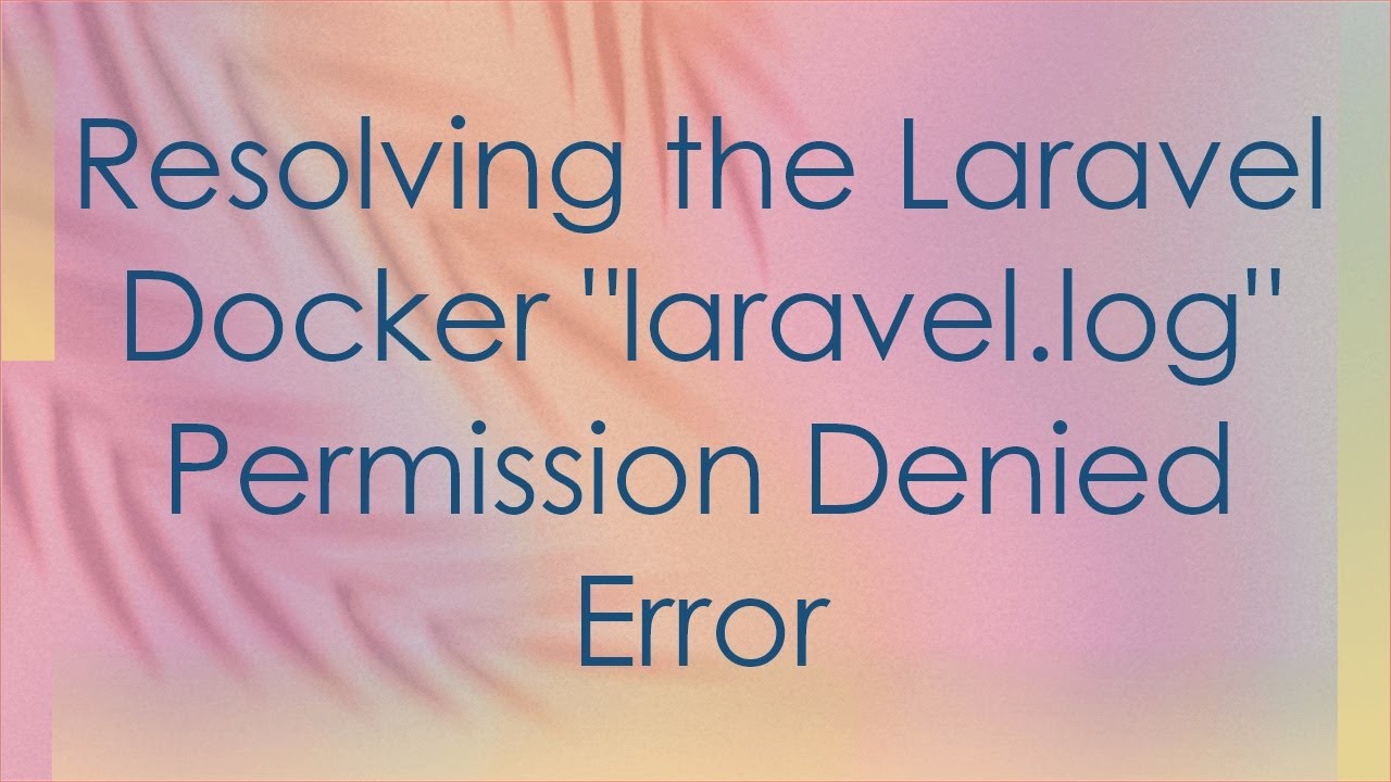 Resolving the Laravel Docker 