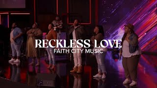 Faith City Music: Reckless Love