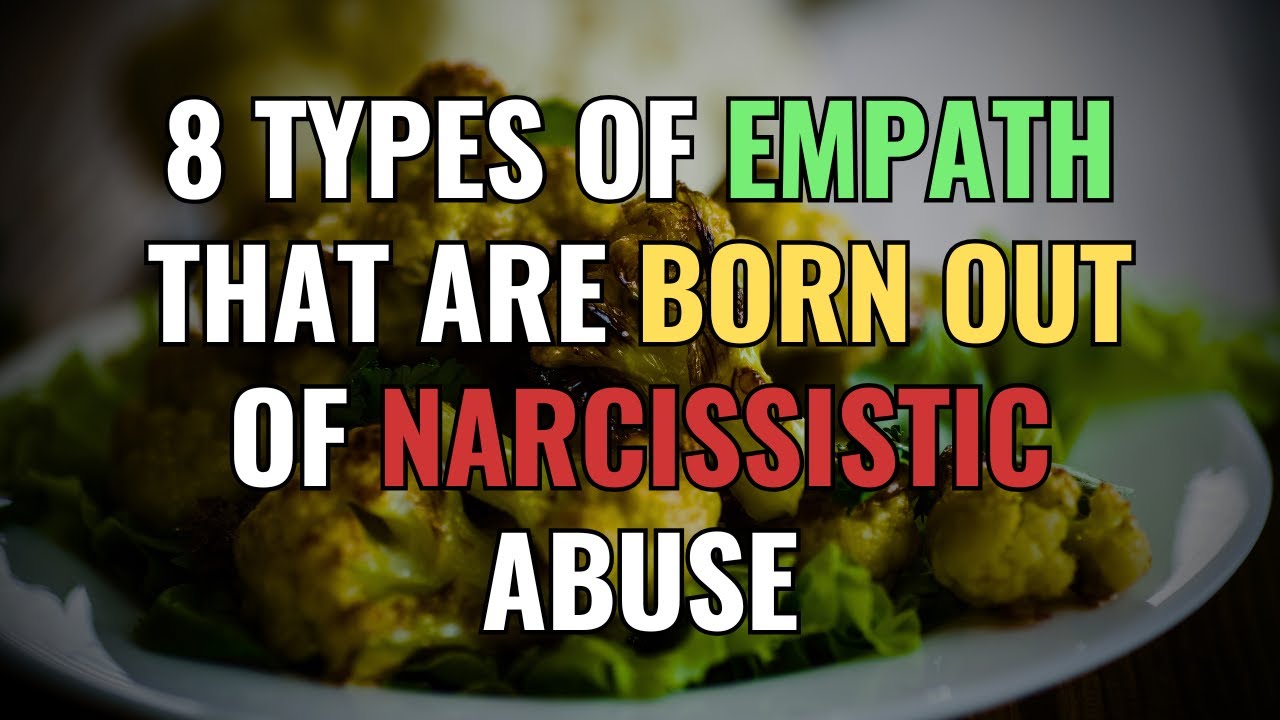 8 Types of Empath That Are Born Out of Narcissistic Abuse | NPD | Narcissism | BehindTheScience
