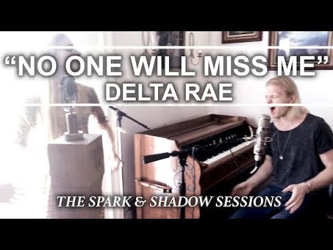 Thumbnail for Delta Rae - No One Will Miss Me (The Spark & Shadow Sessions) by Delta Rae