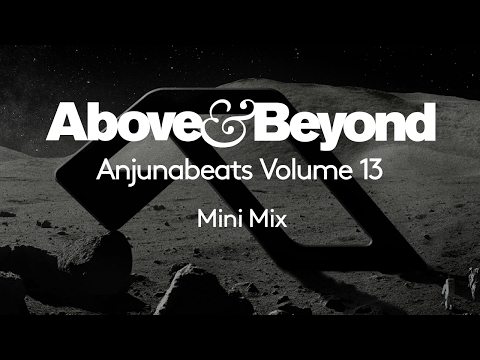 Anjunabeats Vol. 13 Mini Mix (Mixed by Above & Beyond)