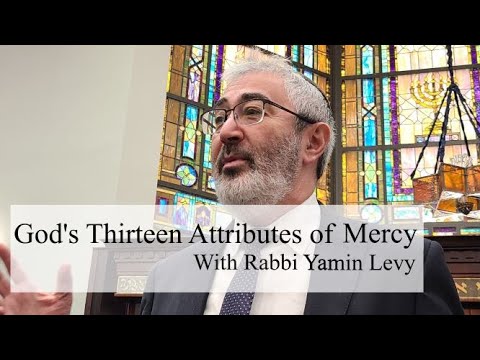 God's Thirteen Attributes of Mercy: Understanding g the Yod Gimel Midot Shel Rachamim