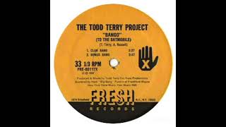 The Todd Terry Project - Bango (To The Batmobile) (Club Bang)