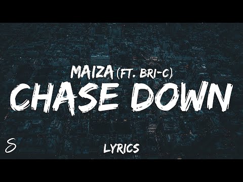 Maiza - Chase Down (Lyrics) feat. Bri-C