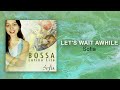 Sofia - Let's Wait Awhile (Official Audio)