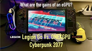Legion Go vs ONEXGPU - What difference does the eGPU make? Cyberpunk 2077