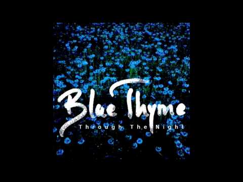Blue Thyme - Through The Night