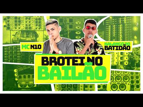 MC N10 e Kalango do Batidão - Brotei no Bailão (Audio Oficial)