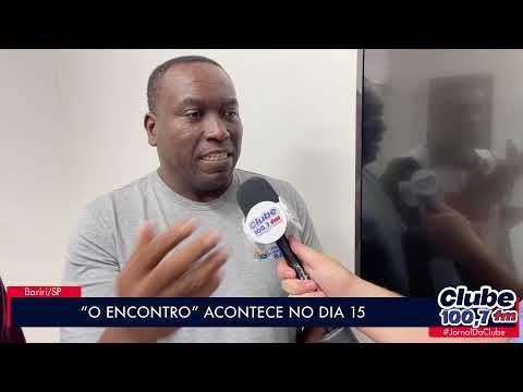 BARIRI: “O ENCONTRO” ACONTECE NO DIA 15