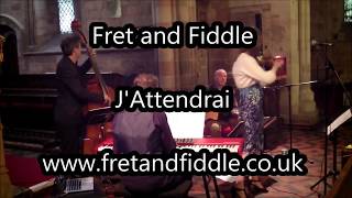 Fret and Fiddle - J'Attendrai