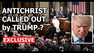 ANTICHRIST CALLED OUT by PRES. TRUMP ?