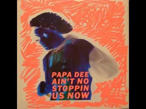 Papa Dee - Ain't No Stoppin Us Now [Original - 1990]