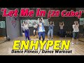 [KPOP] ENHYPEN 'Let Me In (20 Cube)' | Dance Fitness / Dance Workout By Golfy | คลาสเต้นออกกำ
