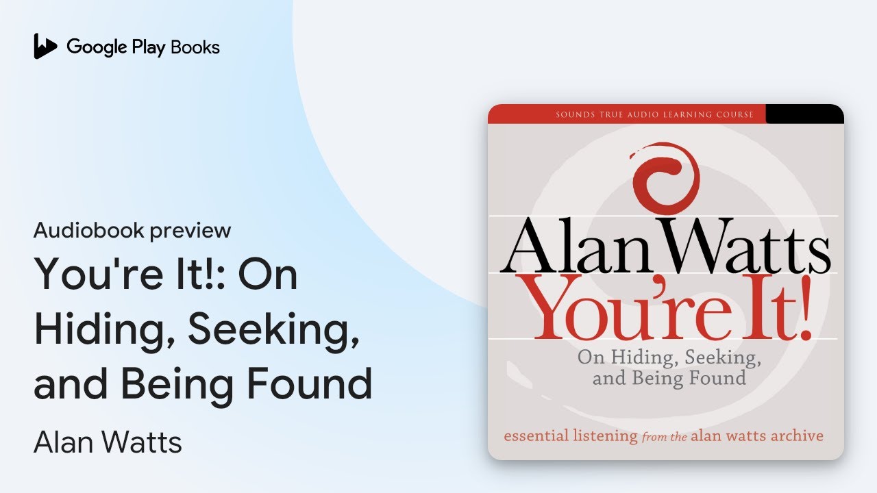 You're It!: On Hiding, Seeking, and Being… by Alan Watts · Audiobook preview