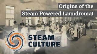 Origins of the Steam Powered Laundromat - Steam Culture