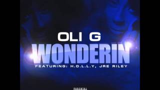 Oli G (feat. H.o.l.l.y, Jre Riley) - Wonderin