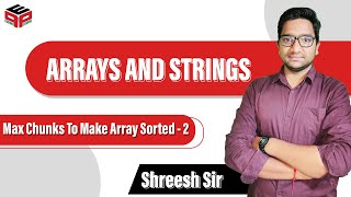 YouTube video 'Max Chunks To Make Array Sorted - 2 | Arrays & Strings | Leetcode 768 Solution in Hindi'