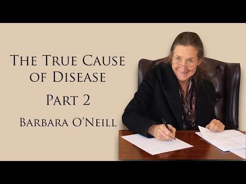 True Cause of Disease Part 2 - Barbara O'Neill