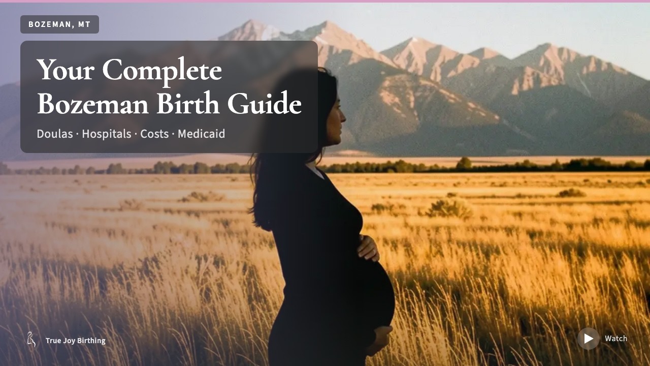 Bozeman MT Doula & Birth Plan Guide: Costs, Hospitals & Medicaid (First-Time Mom) — press play to watch
