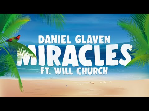 Daniel Glaven - Miracles (Official Lyric Video) ft. Will Church
