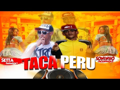 MC SONINHO NJ E MC SETTA - TACA PERU - MÚSICA NOVA