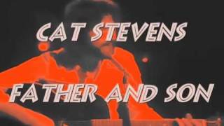 Cat Stevens - Father and Son - with Lyrics