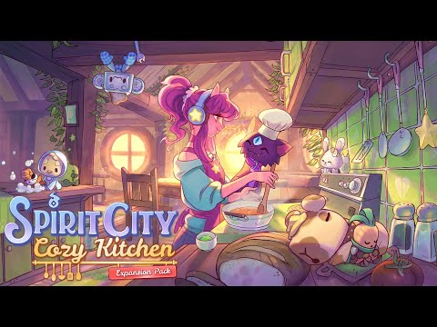 Spirit City: Lofi Sessions - Cozy Kitchen Expansion Pack 👨🏻‍🍳 Launch Trailer