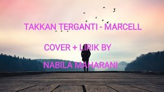 Download lagu TAKKAN TERGANTI - MARCELL ( COVER LIRIK BY NABILA MAHARANI ) mp3 Download lagu TAKKAN TERGANTI - MARCELL ( COVER LIRIK BY NABILA MAHARANI ) mp3