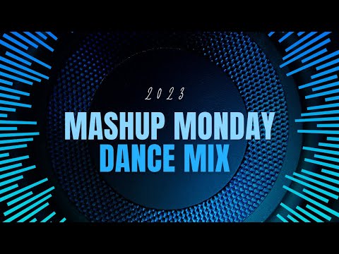 Mashup Monday Dance Mix 2023 - Best EDM Mashup Monday's from 2023 | Party Music Mix 2024