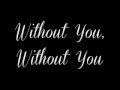 Without You By: Motley Crue (Lyrics)