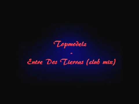 download lagu mp3 mp4 Topmodelz Entre Dos Tierras, download lagu Topmodelz Entre Dos Tierras gratis, unduh video klip Topmodelz Entre Dos Tierras