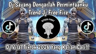 Download lagu DJ SAYANG DENGARLAH PERMINTAANKU JANGAN RAGUKAN CINTAKU TREND JJ FREE FIRE VIRAL TIKTOK!! mp3 Download lagu DJ SAYANG DENGARLAH PERMINTAANKU JANGAN RAGUKAN CINTAKU TREND JJ FREE FIRE VIRAL TIKTOK!! mp3