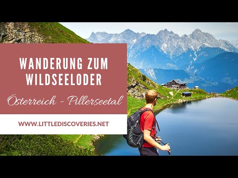 Wanderung zum Wildseeloderhaus & Wildseeloder | Fieberbrunn - PillerseeTal | Little Discoveries