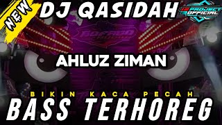 Download lagu DJ QASIDAH - AHLUZ ZIMAN - BASS TERHOREG BIKIN KACA PECAH mp3 Download lagu DJ QASIDAH - AHLUZ ZIMAN - BASS TERHOREG BIKIN KACA PECAH mp3