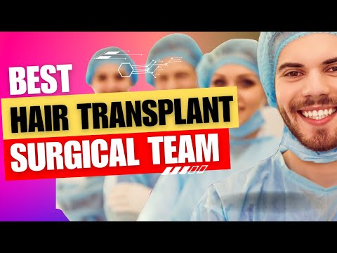 Choosing the Best Hair Transplant Team for Perfect...