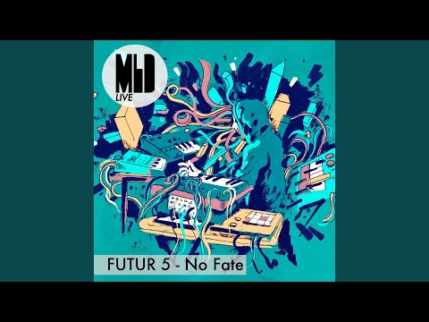 Futur 5 - No Fate (Live)