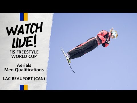 LIVE | Lac-Beauport - Men’s Qualifications - Aerials | FIS Freestyle Skiing