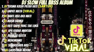 Download lagu DJ FULL ALBUM & FULL BASS || DJ TERIMA KASIH PATAH HATI SLOW FULL BASS mp3