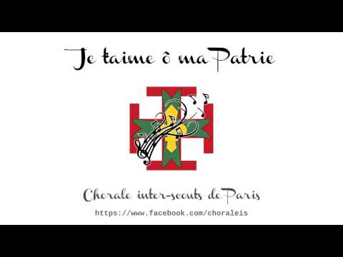 Je t'aime ô ma Patrie