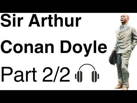 Memories and Adventures of Arthur Conan Doyle Audiobook (Part 2/2)