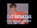 Pat Benatar - "If You Think You Know How To Love Me" Video